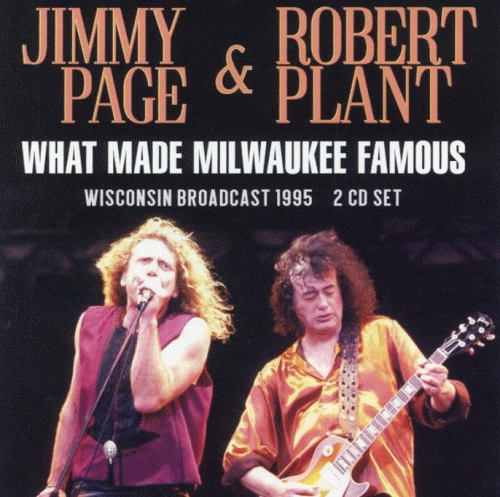 Jimmy Page Robert Plant : What Made Milwaukee Famous
